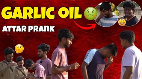 ginger garlic attar prank